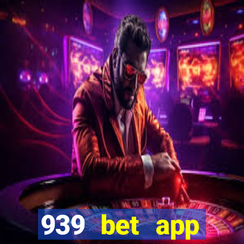 939 bet app download apk